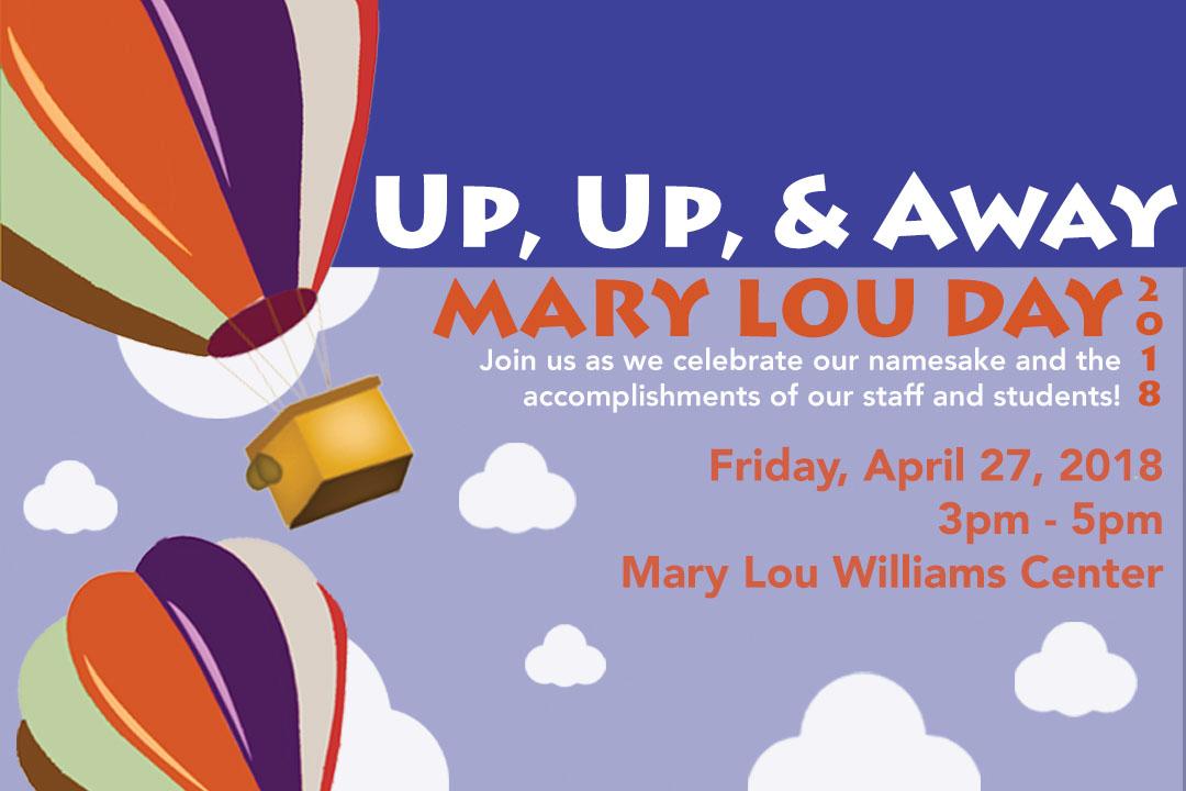 Mary Lou Day 2018: Up, Up &amp; Away April 27, 2018 3 - 5 PM Mary Lou Williams Center for Black Culture, Flowers Building
